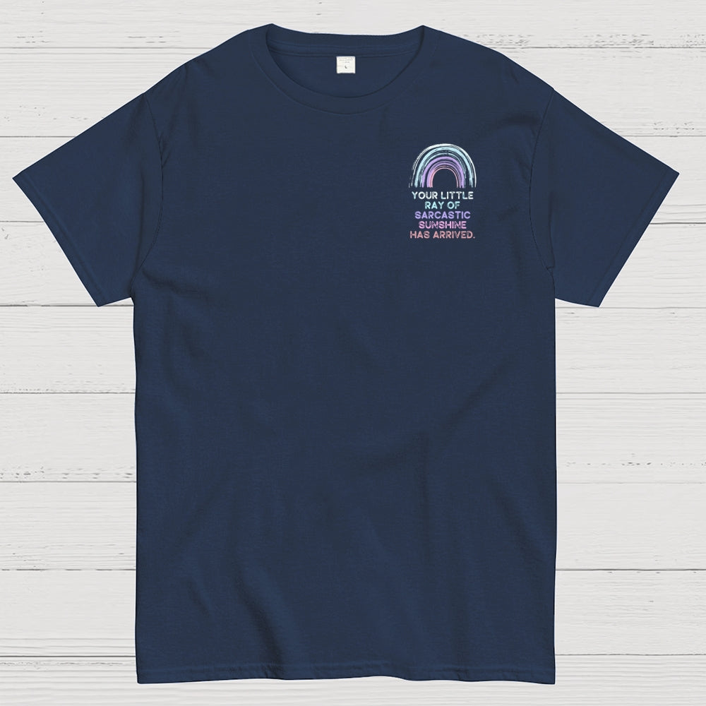 Your Little Ray of Sarcastic Sunshine Has Arrived Front And Back Printing  T-Shirt