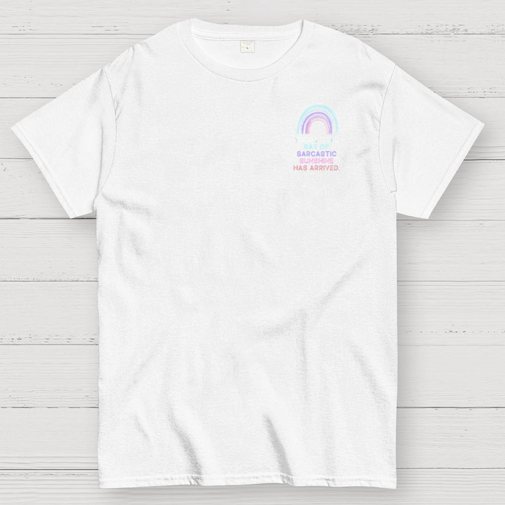 Your Little Ray of Sarcastic Sunshine Has Arrived Front And Back Printing  T-Shirt