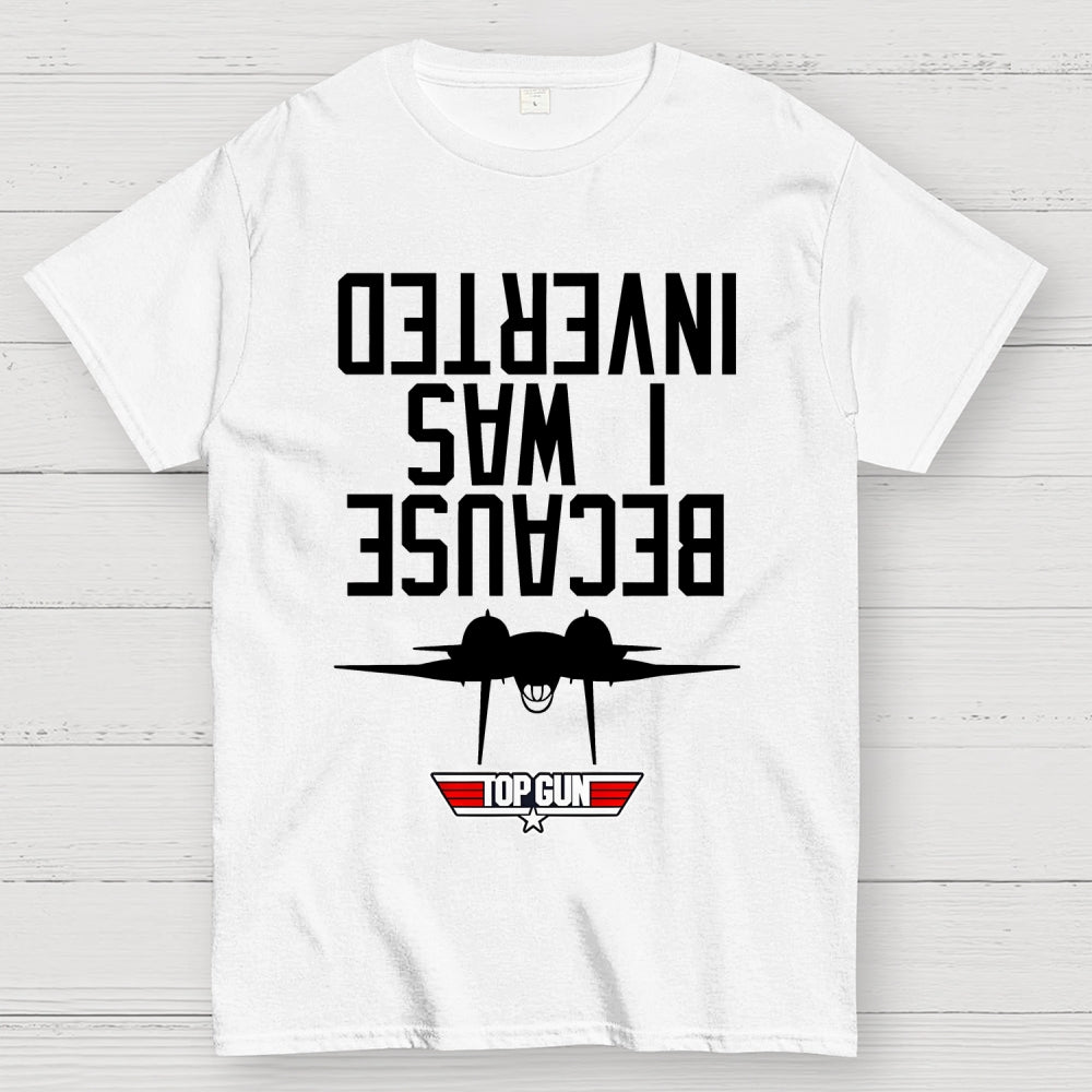 Because I Was Inverted Unisex  T-Shirt