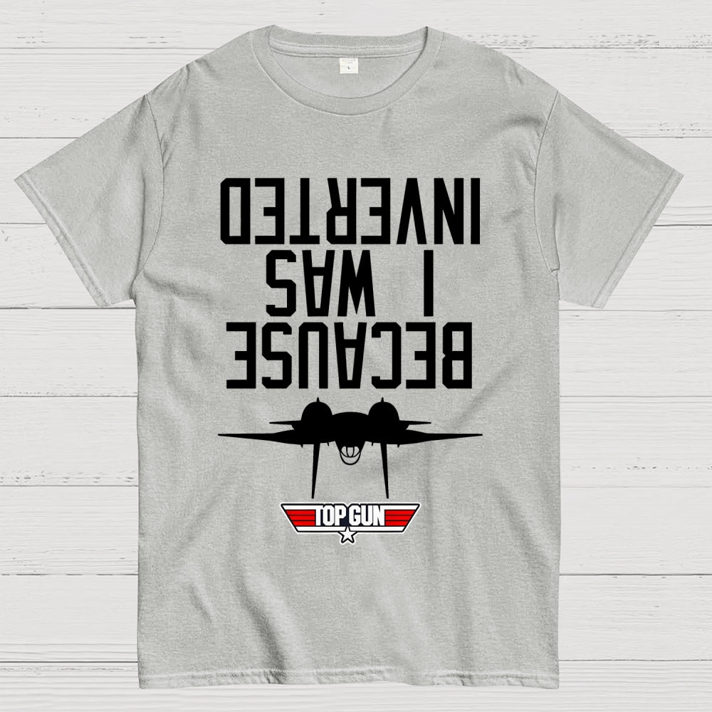 Because I Was Inverted Unisex  T-Shirt