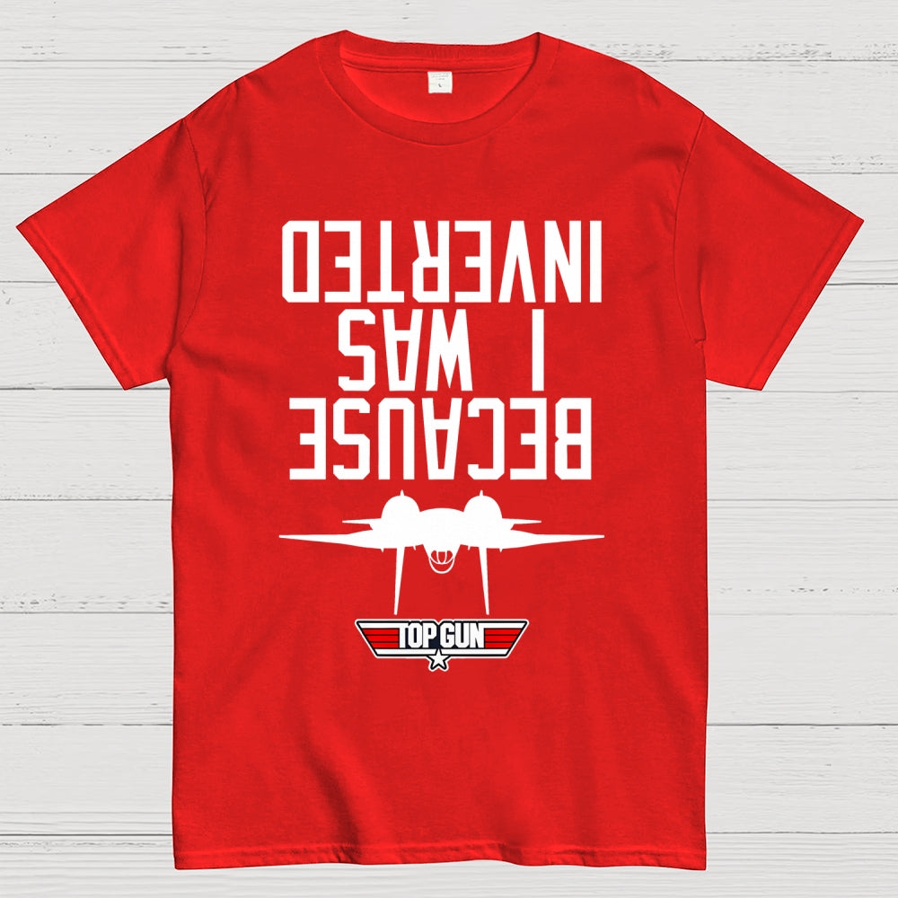 Because I Was Inverted Unisex  T-Shirt