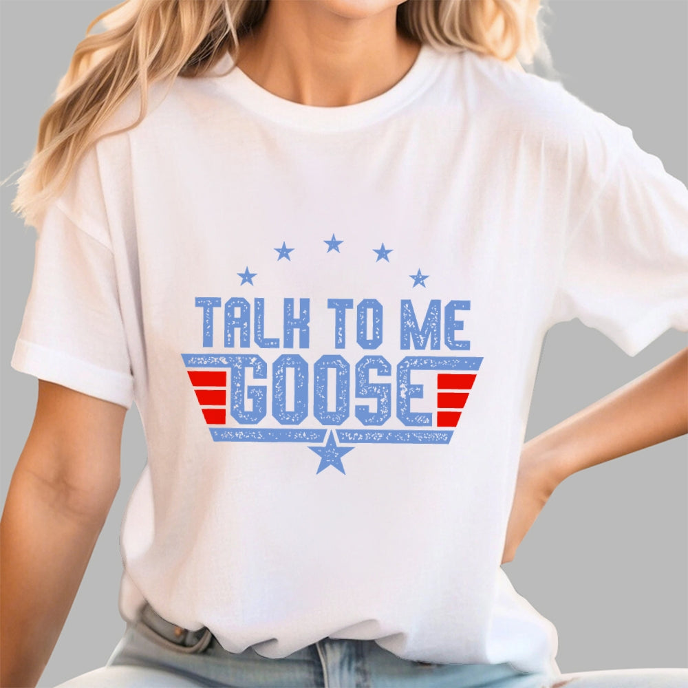 Talk to Me Goose Unisex  T-Shirt