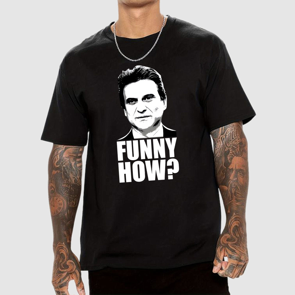 Funny How? Goodfellas Unisex  T-Shirt