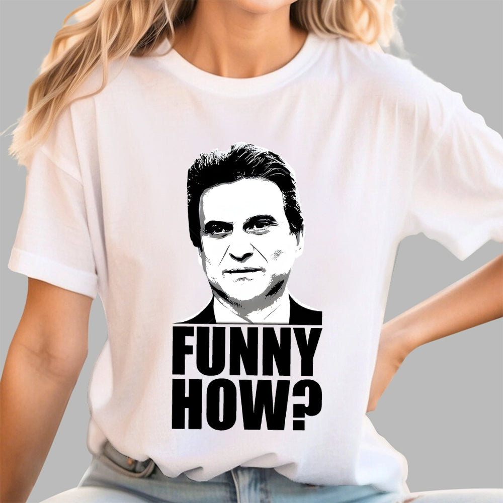 Funny How? Goodfellas Unisex  T-Shirt