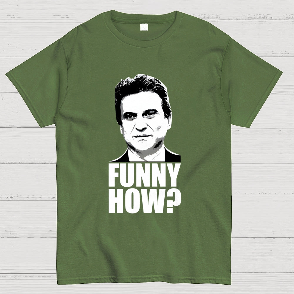 Funny How? Goodfellas Unisex  T-Shirt