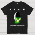 Alan In Space Nobody Can Hear You In Space Unisex  T-Shirt