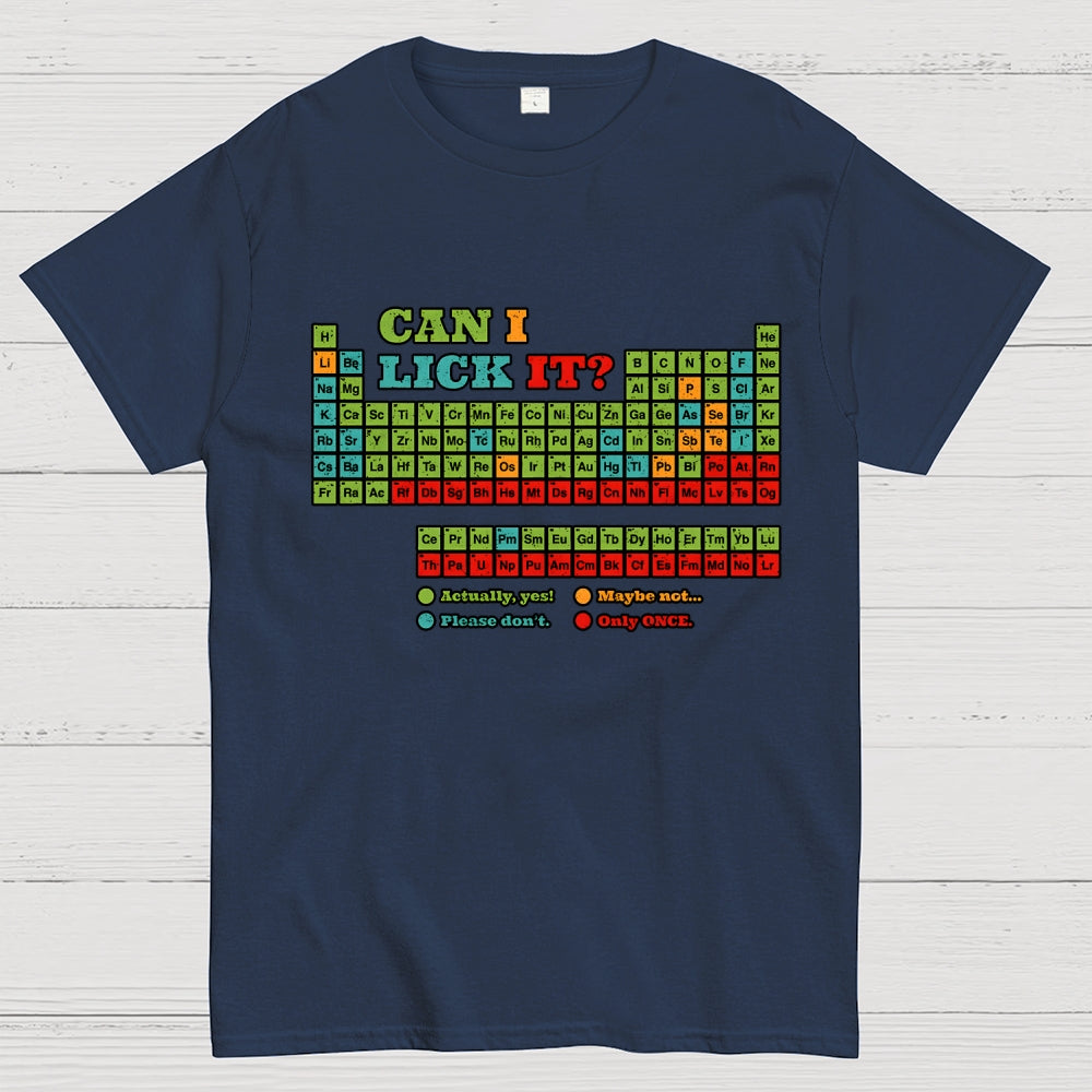 Can I Lick It? Periodic Table Unisex  T-Shirt