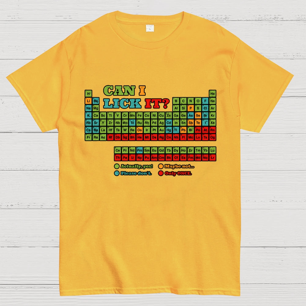 Can I Lick It? Periodic Table Unisex  T-Shirt