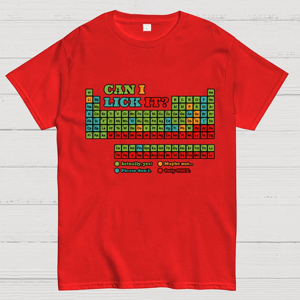 Can I Lick It? Periodic Table Unisex  T-Shirt