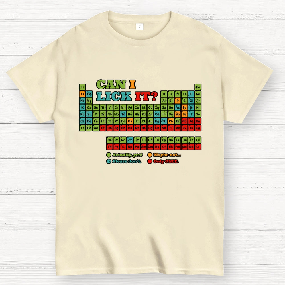 Can I Lick It? Periodic Table Unisex  T-Shirt