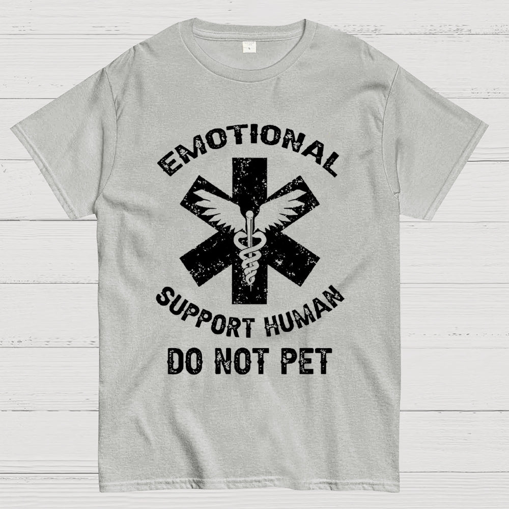 Emotional Support Human Do Not Pet Unisex  T-Shirt