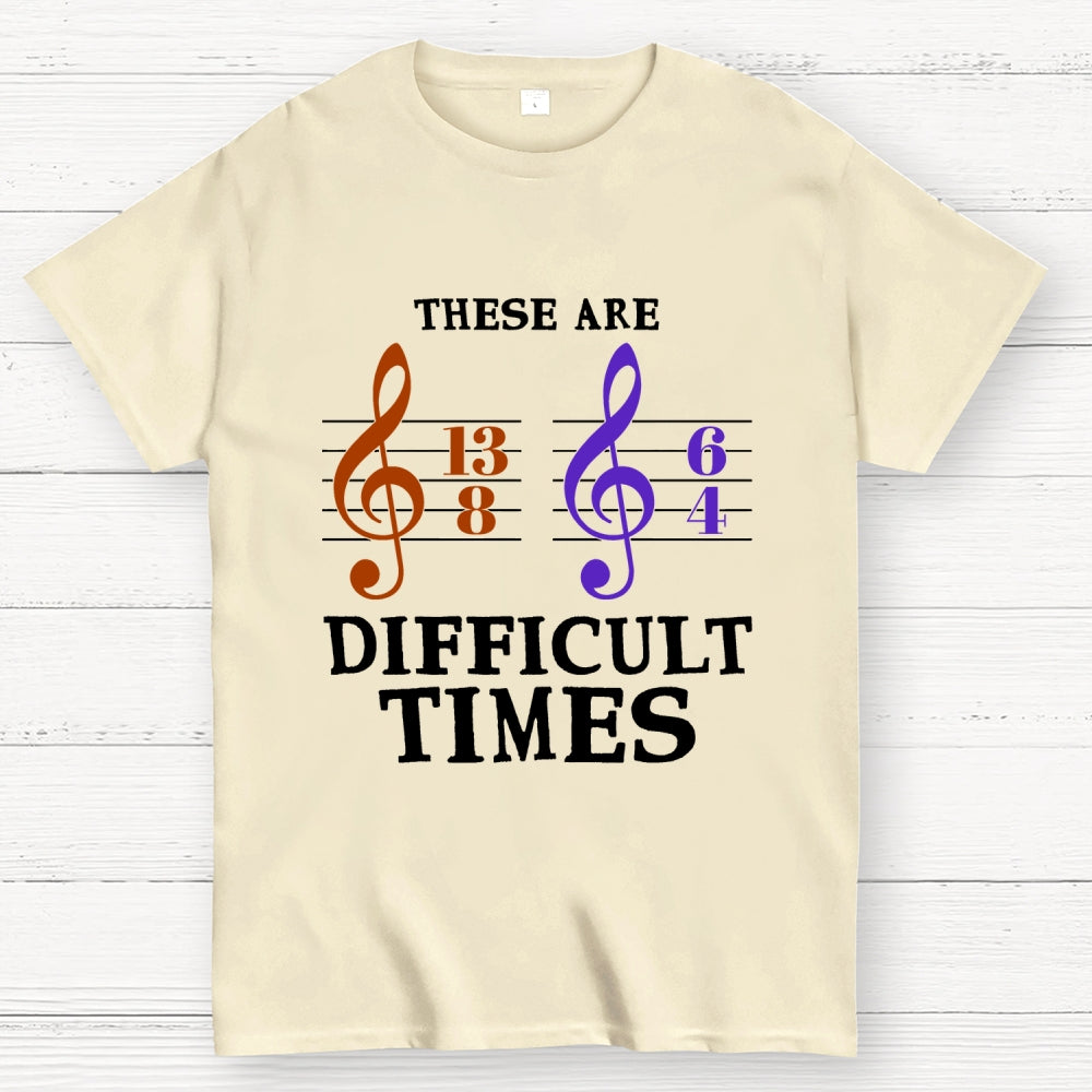 These Are Difficult Times Unisex  T-Shirt