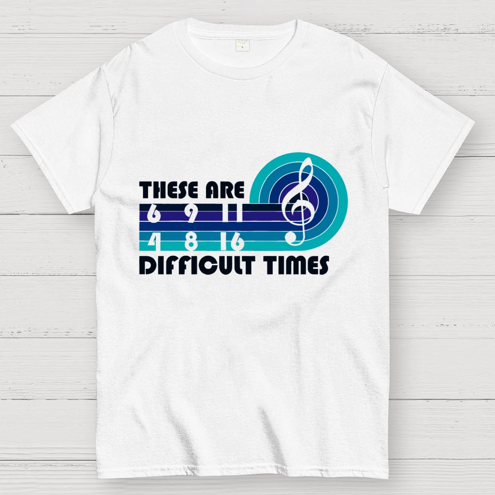 Music Difficult Times Unisex  T-Shirt