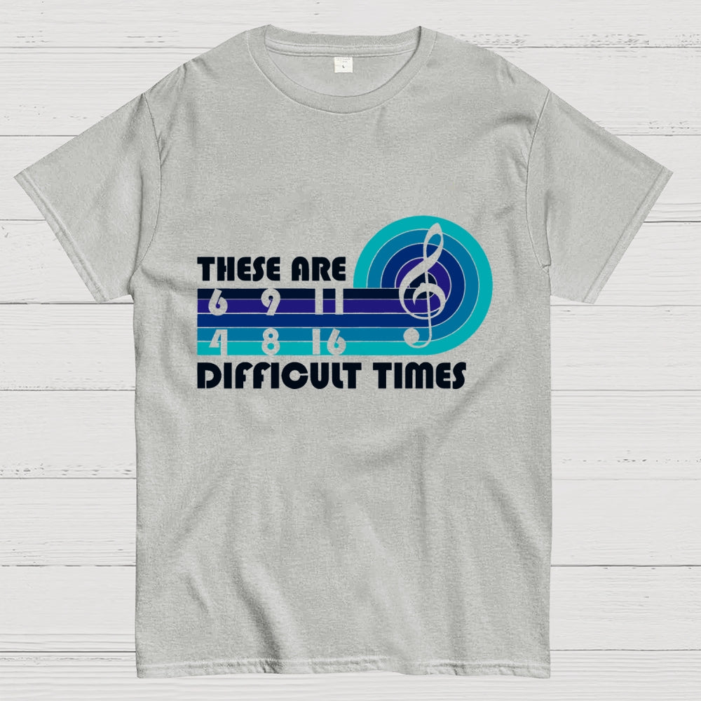 Music Difficult Times Unisex  T-Shirt