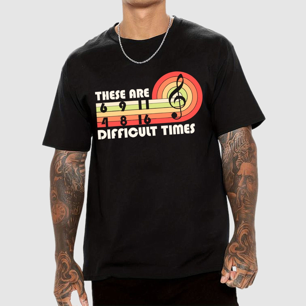 Music Difficult Times Unisex  T-Shirt