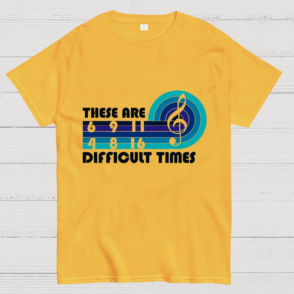 Music Difficult Times Unisex  T-Shirt