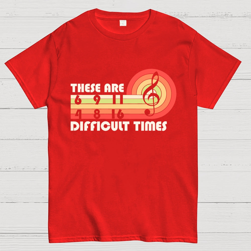 Music Difficult Times Unisex  T-Shirt