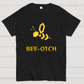 Bee-otch Unisex  T-Shirt