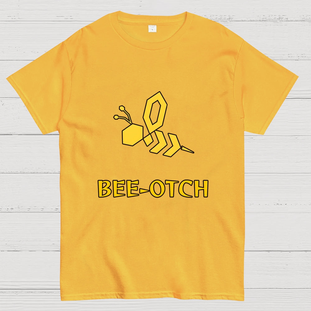 Bee-otch Unisex  T-Shirt
