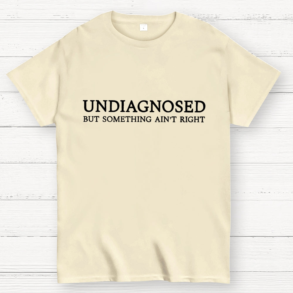 Undiagnosed but something is wrong Unisex  T-Shirt