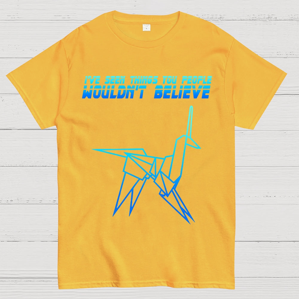 I've Seen Things You People Wouldn't Believe  T-Shirt