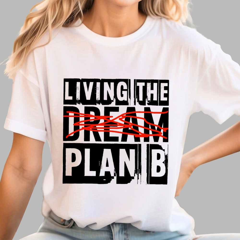 Living The Plan B  T-Shirt