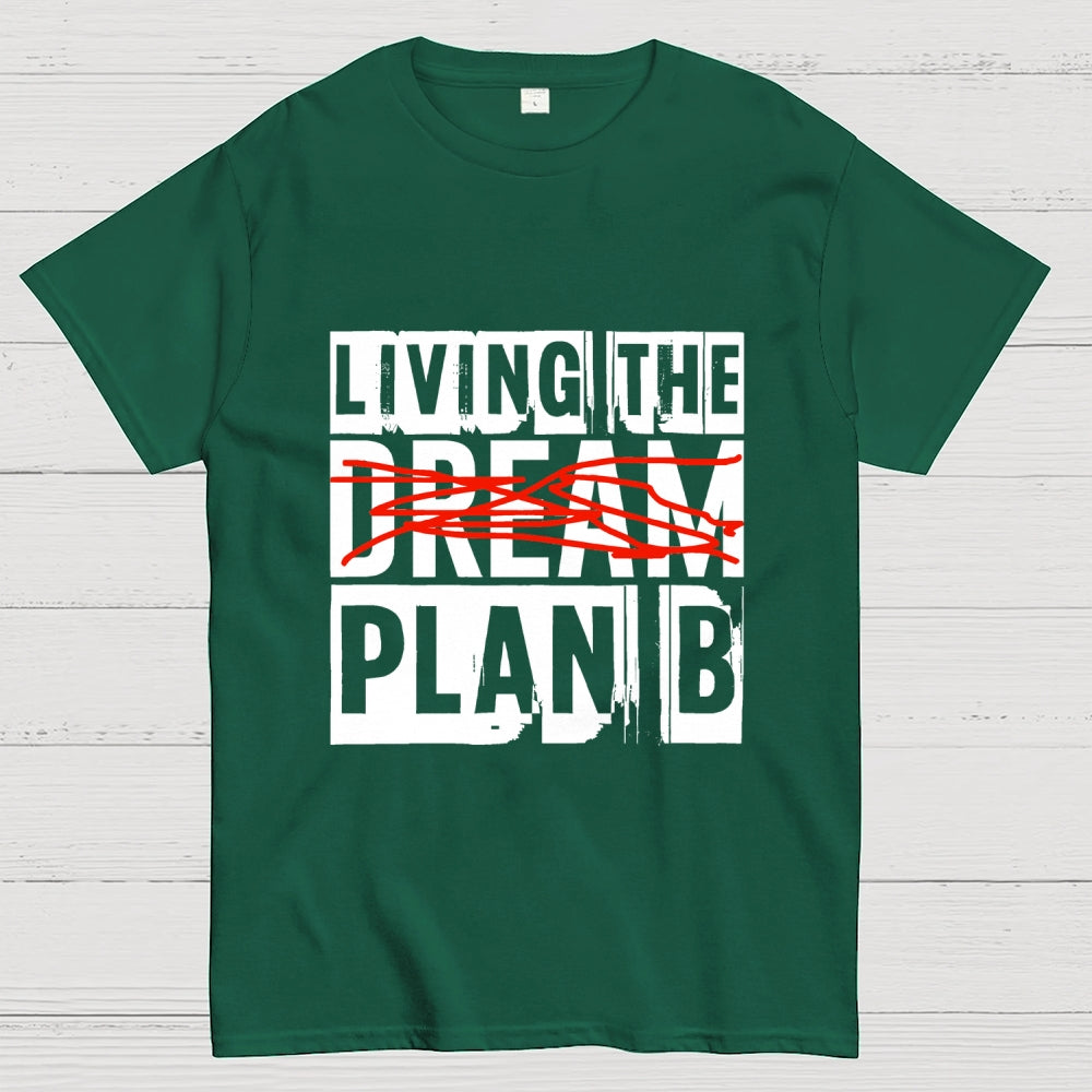 Living The Plan B  T-Shirt