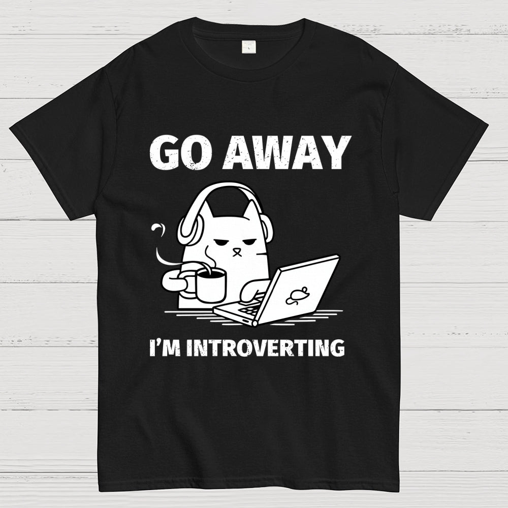 Go Away I'm Introverting  T-Shirt