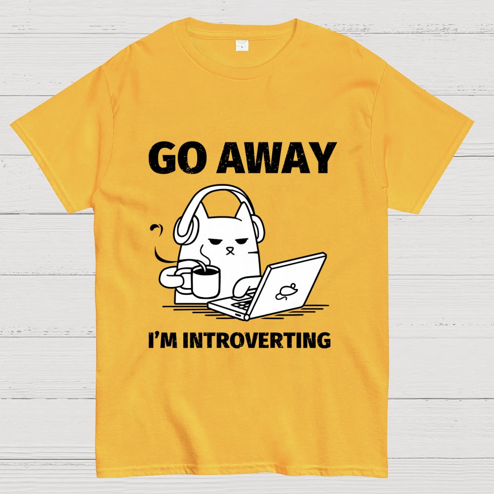 Go Away I'm Introverting  T-Shirt