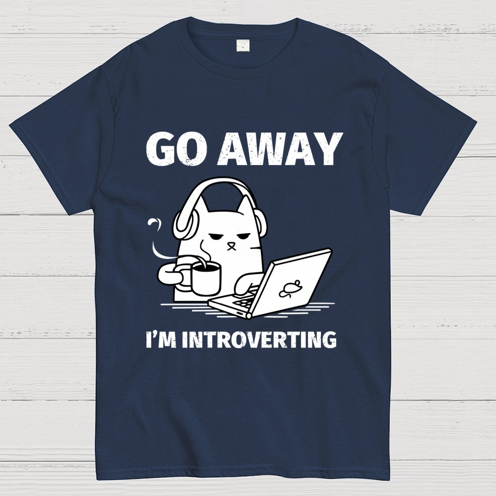 Go Away I'm Introverting  T-Shirt