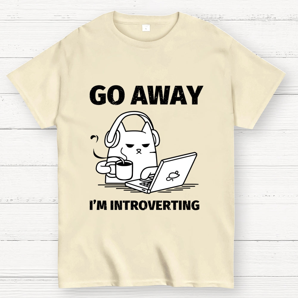Go Away I'm Introverting  T-Shirt