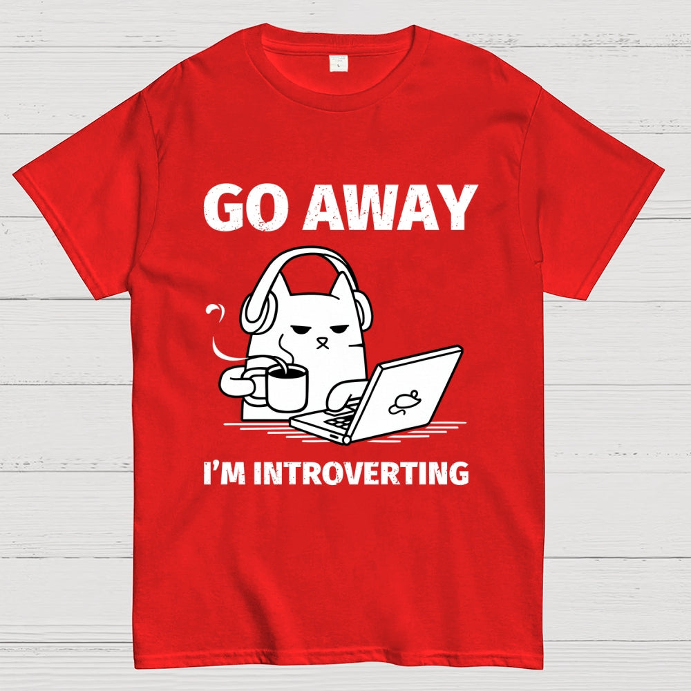 Go Away I'm Introverting  T-Shirt