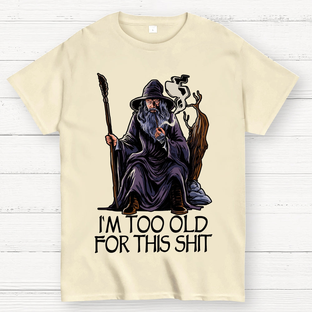 Gandalf Is Too Old Father's Day gift  T-Shirt