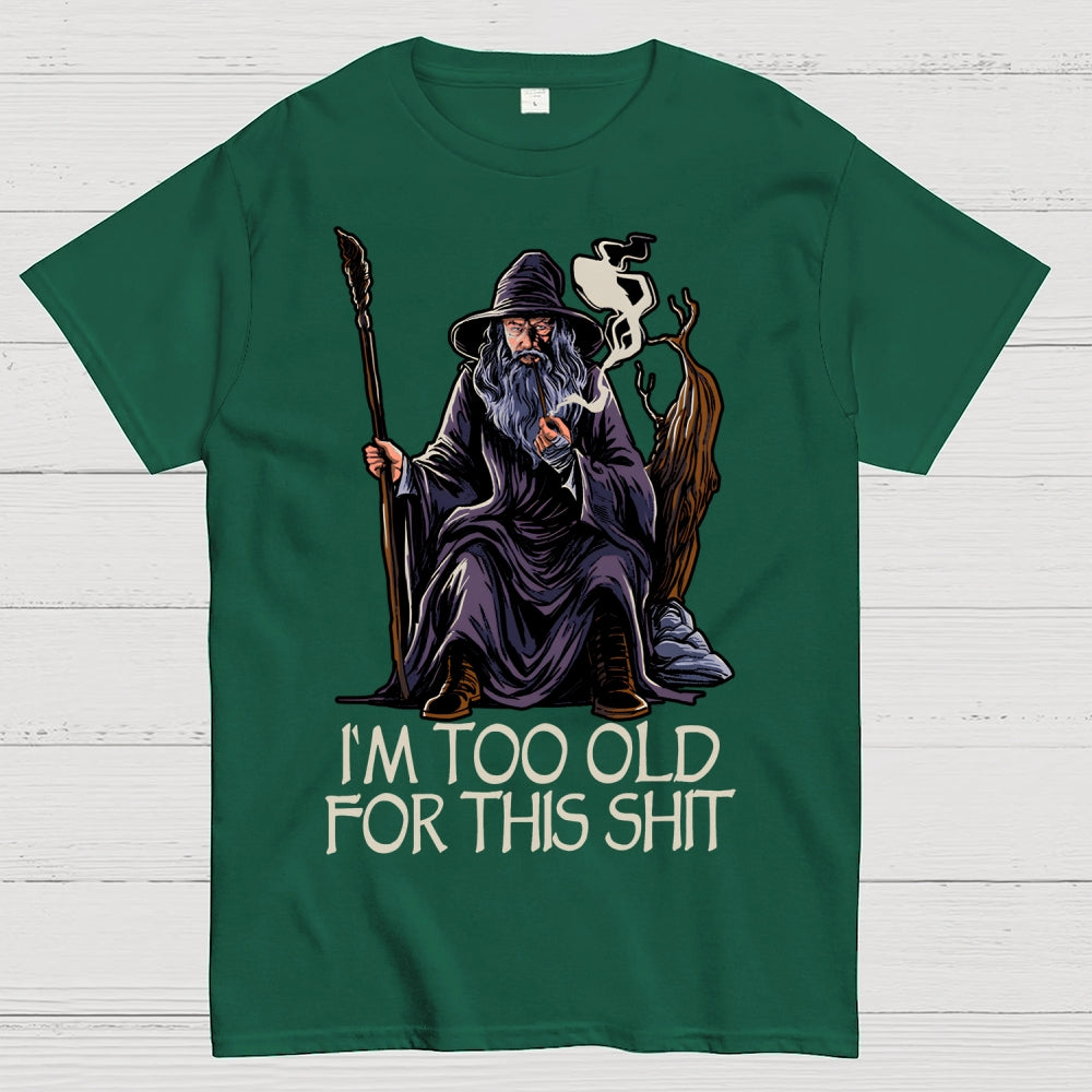 Gandalf Is Too Old Father's Day gift  T-Shirt