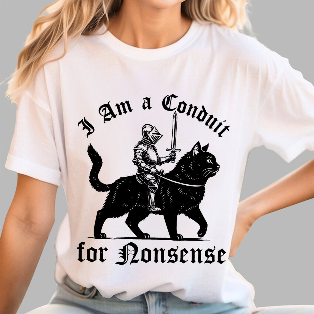 I Am a Conduit for Nonsense Funny Knight And Cat  T-Shirt