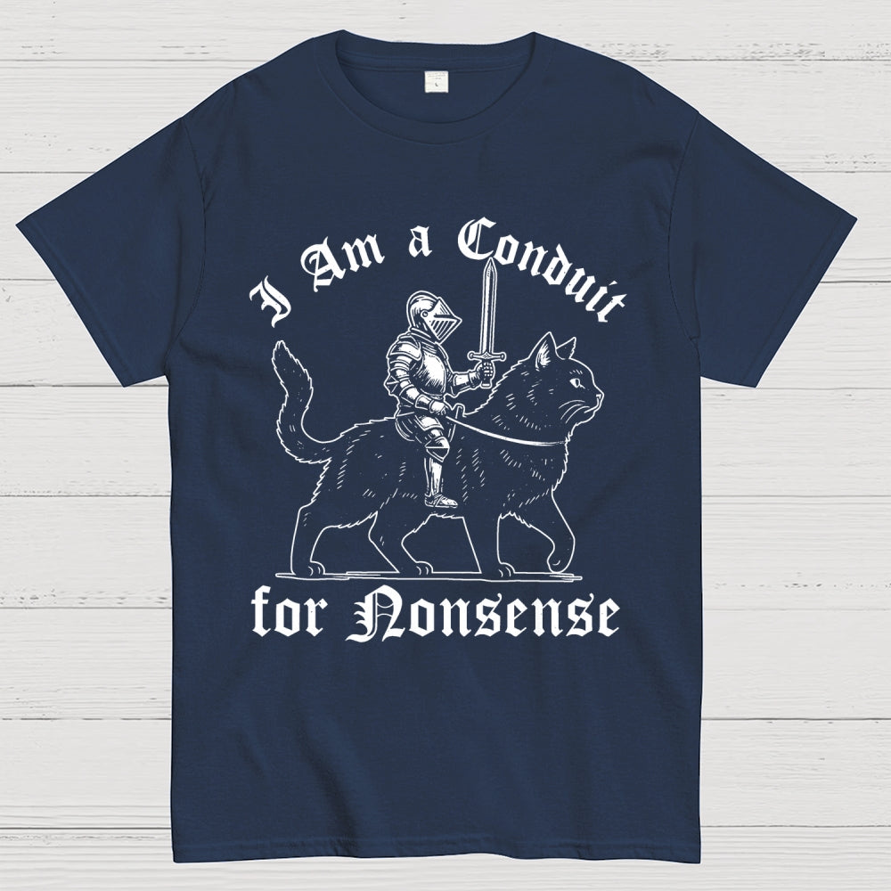 I Am a Conduit for Nonsense Funny Knight And Cat  T-Shirt