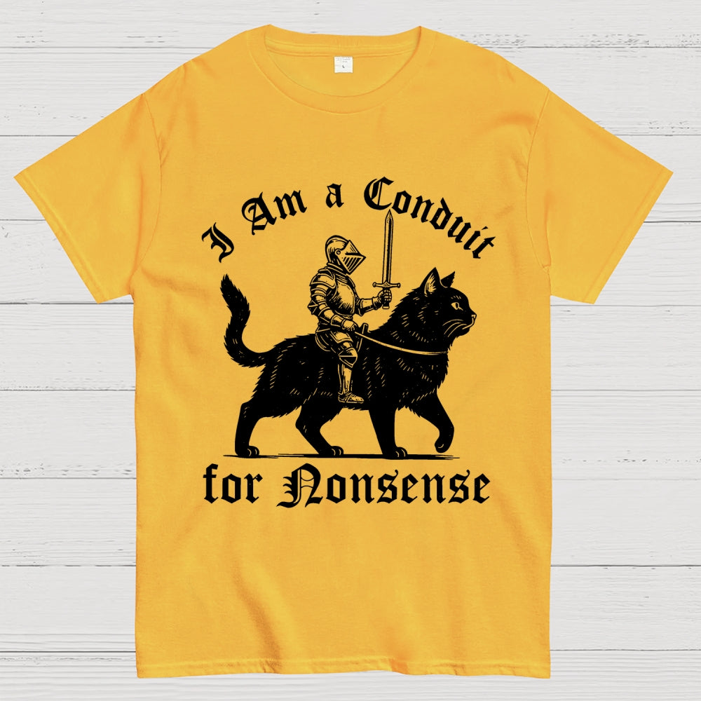 I Am a Conduit for Nonsense Funny Knight And Cat  T-Shirt