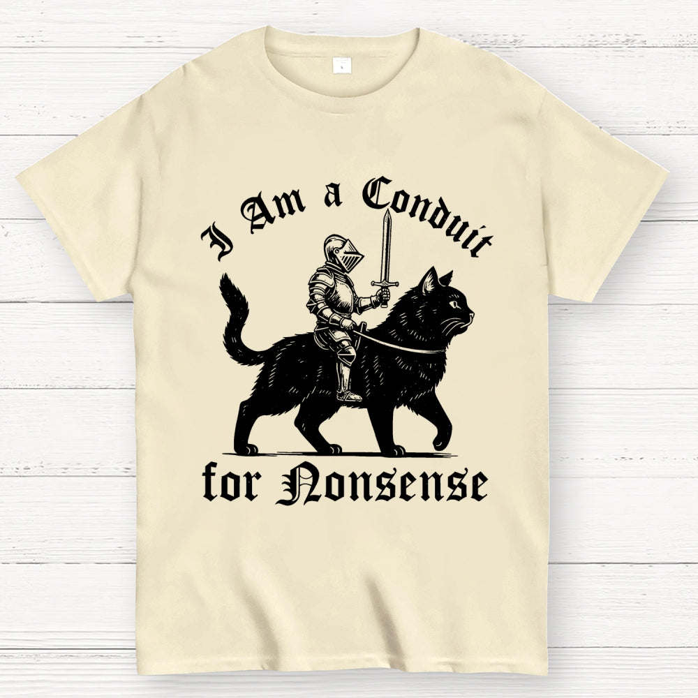 I Am a Conduit for Nonsense Funny Knight And Cat  T-Shirt