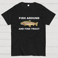 Fish Around  T-Shirt
