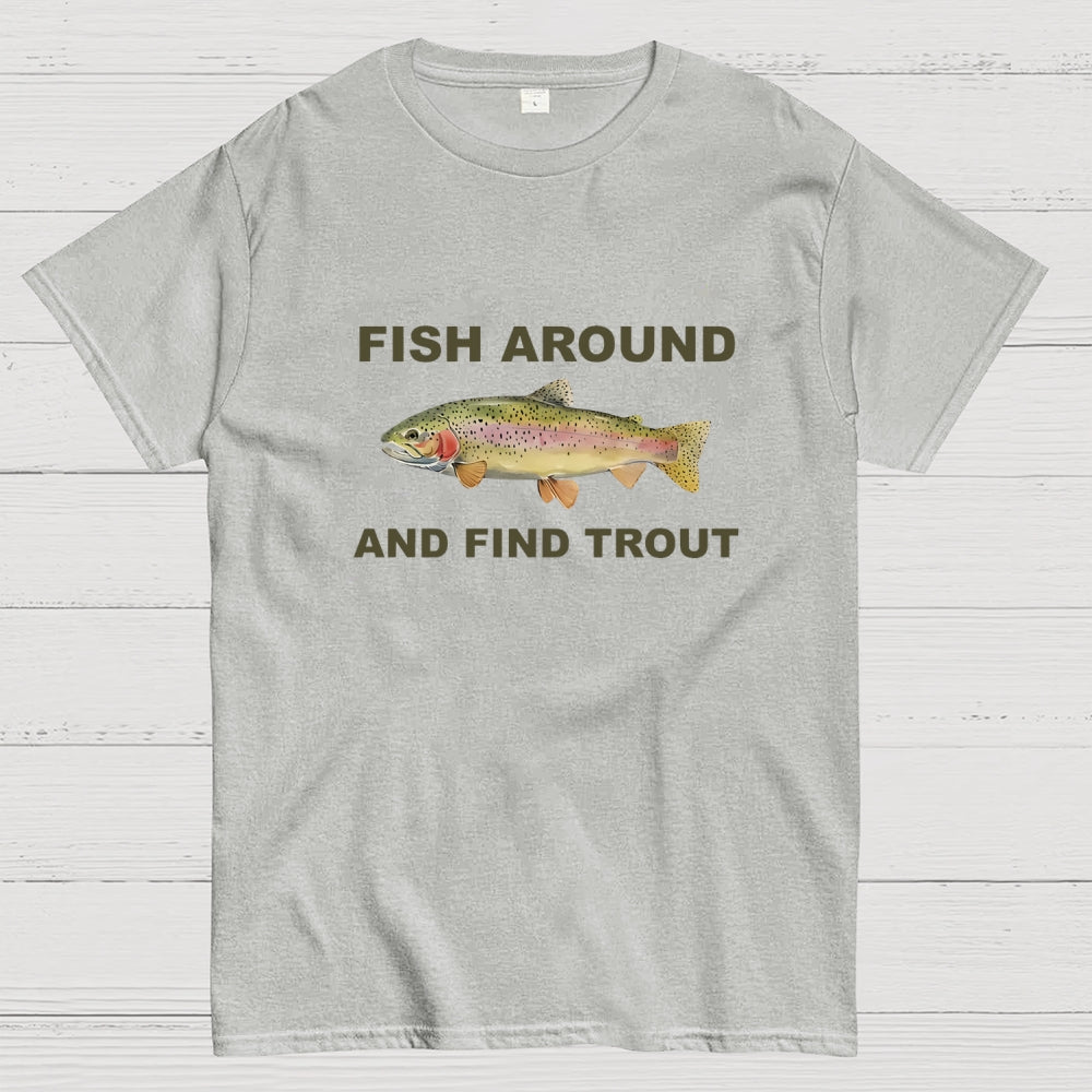 Fish Around  T-Shirt