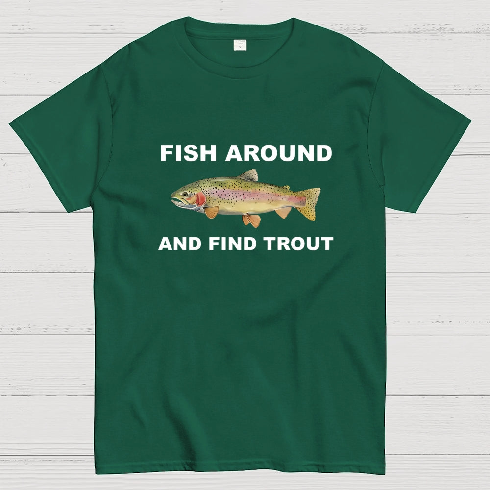 Fish Around  T-Shirt