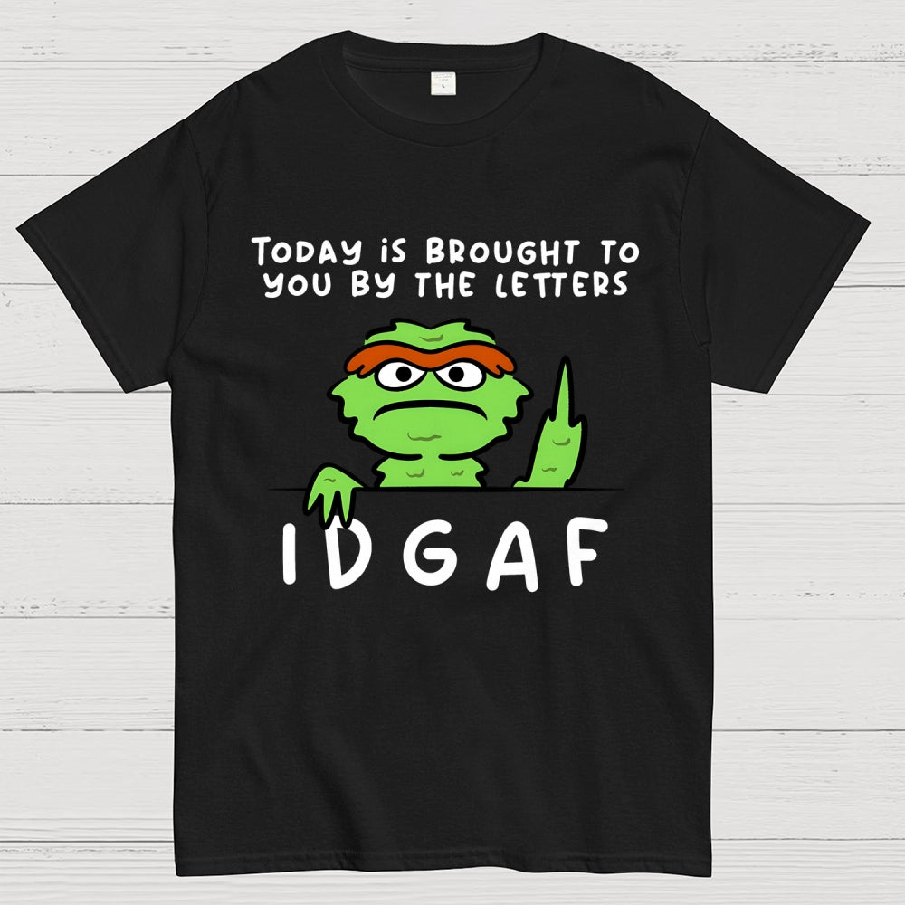 IDGAF  T-Shirt