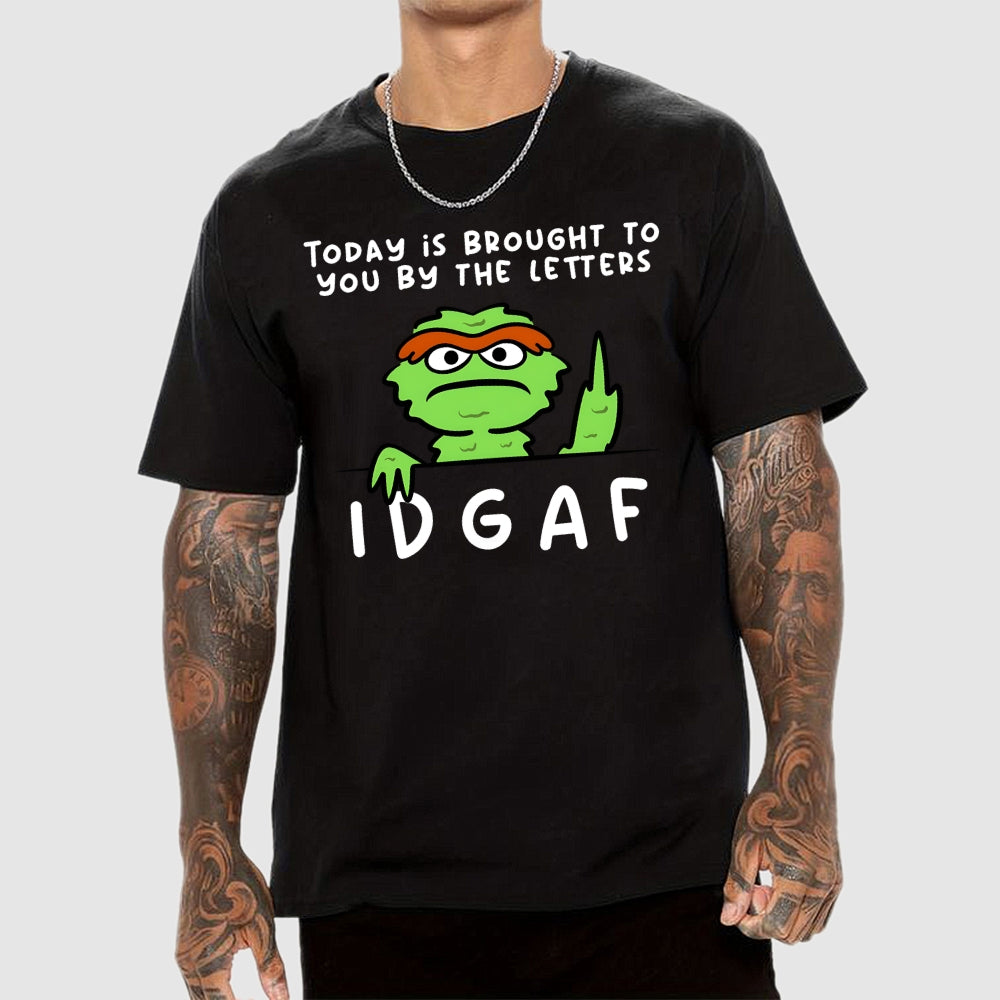 IDGAF  T-Shirt