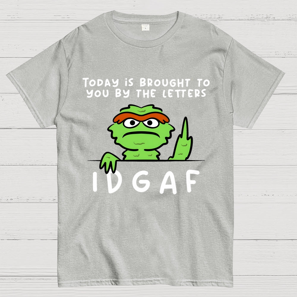 IDGAF  T-Shirt
