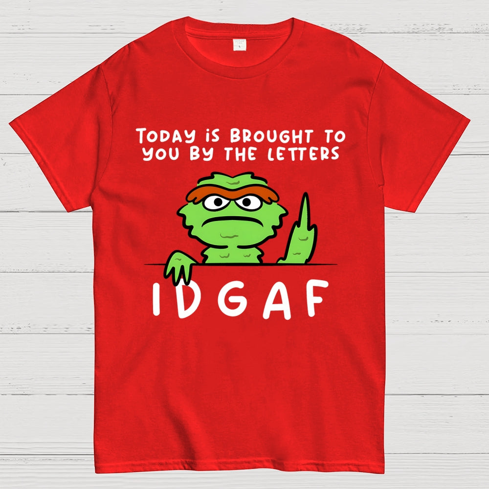 IDGAF  T-Shirt
