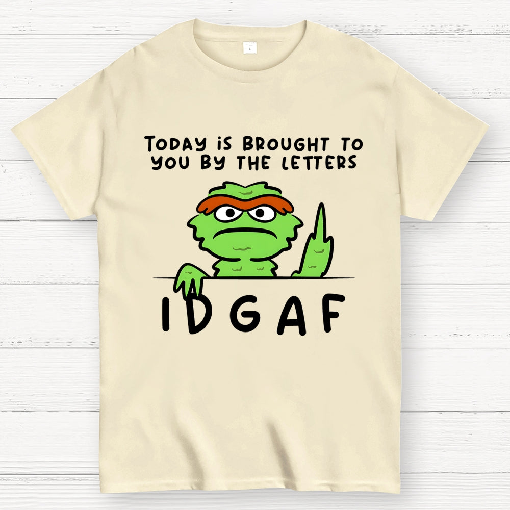 IDGAF  T-Shirt