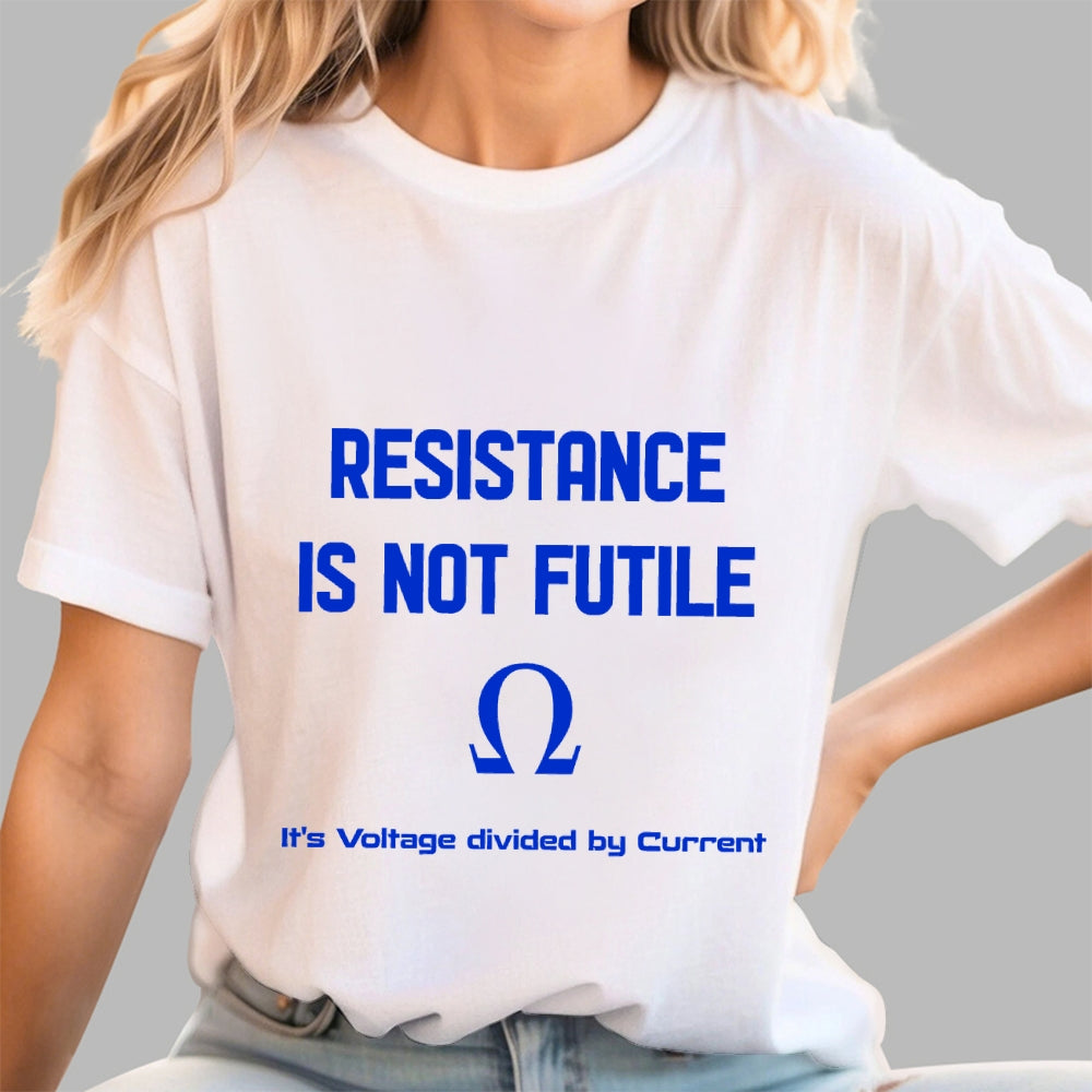 RESISTANCE IS FUTILE  T-Shirt