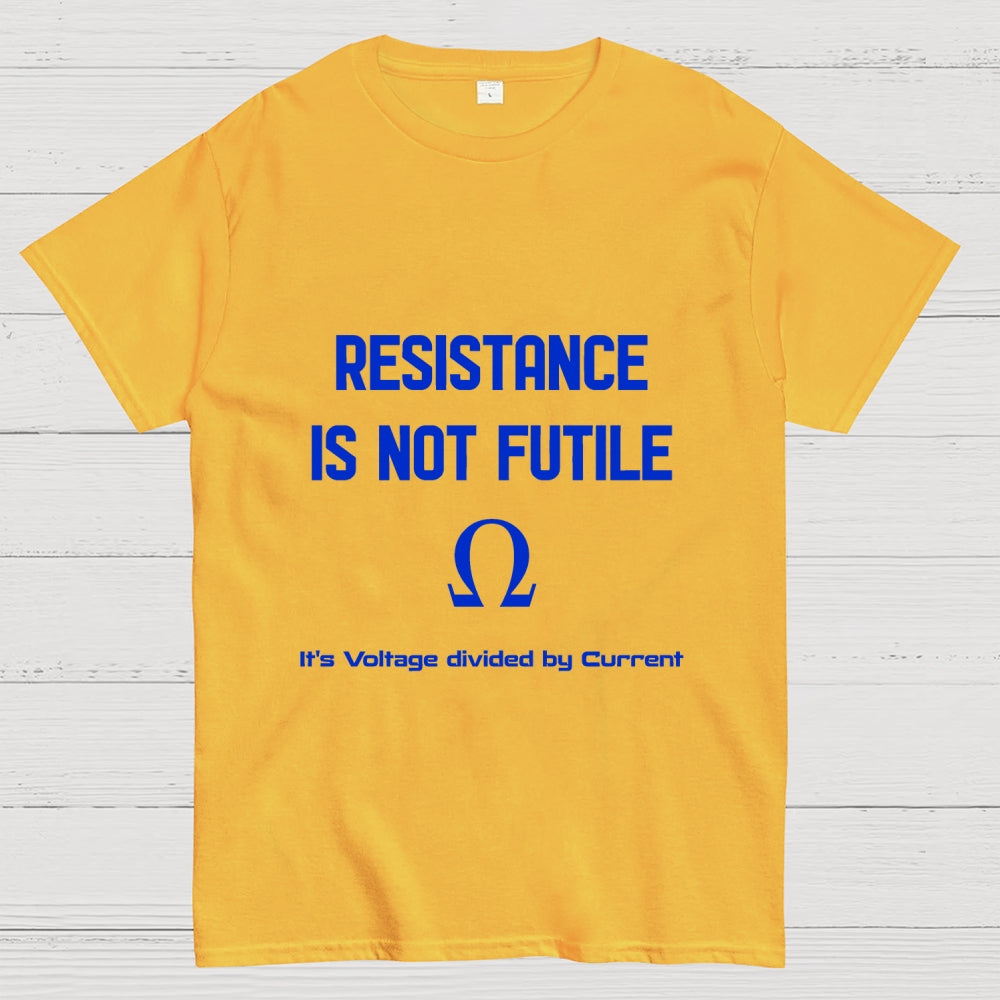 RESISTANCE IS FUTILE  T-Shirt