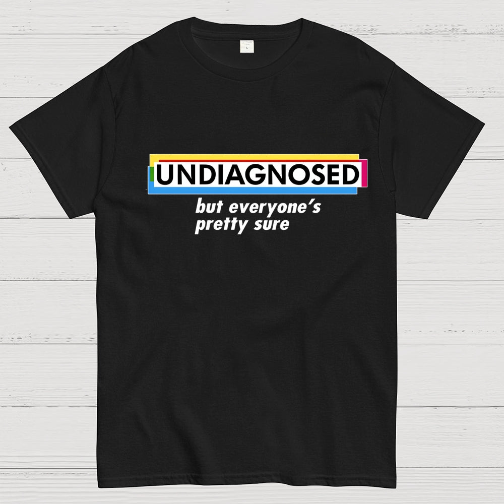 UNDIAGNOSED  T-Shirt