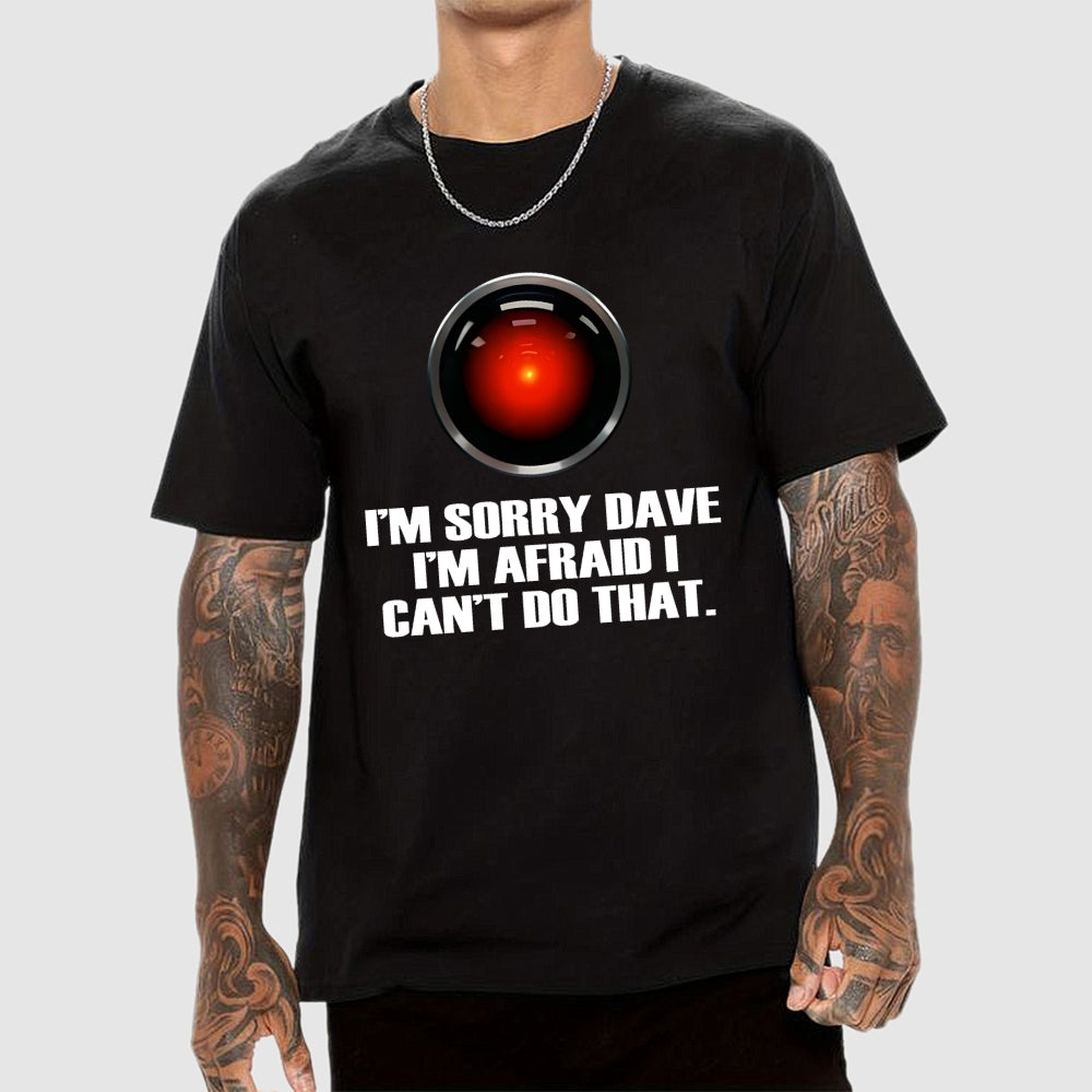 HAL  Sorry Dave Quote  T-Shirt